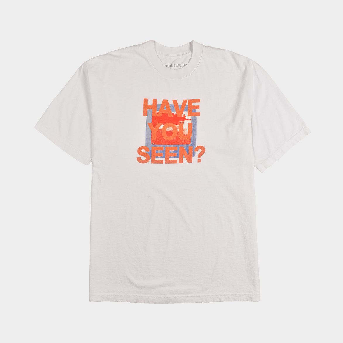HAVE YOU SEEN T-SHIRT - WHITE